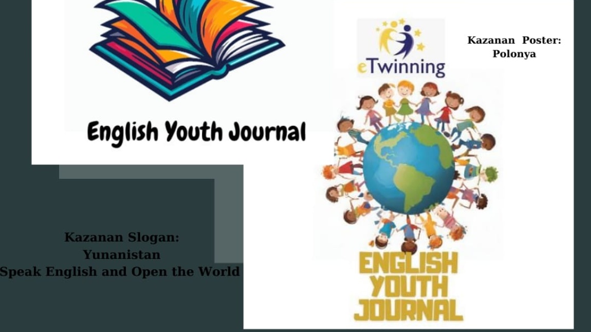 English Youth Journal isimli e-Twinning projemizde yapılan yarışmalar sonucunda kazanan logo, poster ve sloganlar belirlendi.